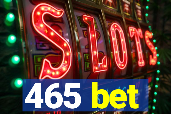 465 bet